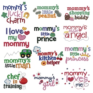 May include: A collection of 10 colorful embroidery designs featuring phrases like "Mommy's Little Peanut", "Mommy's Kitchen Helper", and "Mommy Loves Me".