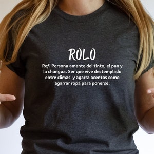 Colombia Shirt, Colombia Gift, Rolo Shirt, Definition of Rolo T-Shirt, Bogota Colombia Shirt, Colombiana T-Shirt, Colombia T-Shirt