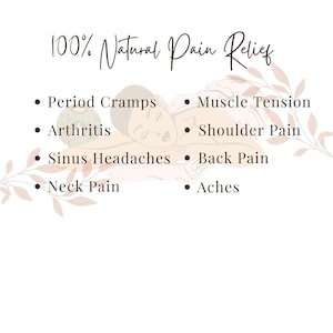 May include: White graphic with text "100% Natural Pain Relief" and a list of conditions: Period Cramps, Arthritis, Sinus Headaches, Neck Pain, Muscle Tension, Shoulder Pain, Back Pain, and Aches. Beige floral accents.