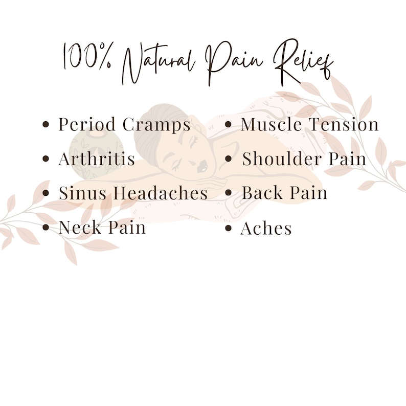 May include: White graphic with text "100% Natural Pain Relief" and a list of conditions: Period Cramps, Arthritis, Sinus Headaches, Neck Pain, Muscle Tension, Shoulder Pain, Back Pain, and Aches. Beige floral accents.