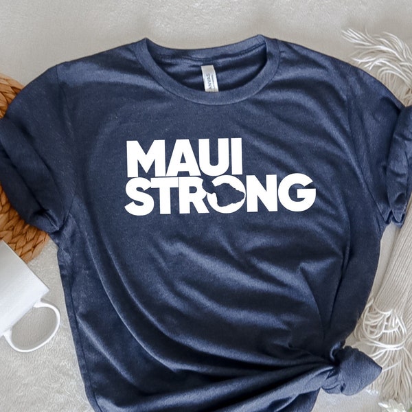 Maui Strong Tshirt, Pray For Maui, Save Maui, Hawaii Strong, Support Maui, Lahaina Strong, Support Lahaina