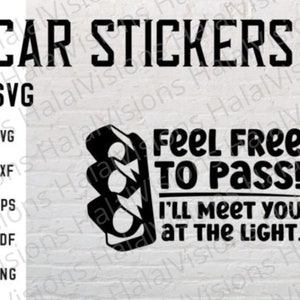 Passeer gerust! Ik zie je bij het licht SVG, PNG en meer Bestand. Grappig grafisch de stickerontwerp van de Auto.