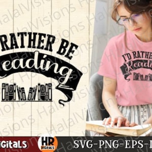 I&#39;d Rather Be Reading SVG, PNG, and more Files. Funny cute graphic design with bookshelf for book lovers