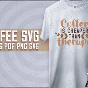 Coffee Is Cheaper Than Therapy SVG, PNG, PDF, and more Files. Funny coffee graphic design for coffee lovers.