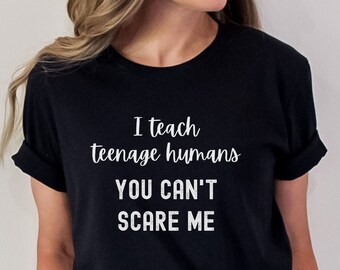 Teacher Gift, Funny Teacher Shirt, Teacher Shirt, Middle School Teacher Shirt, High School Teacher Shirt