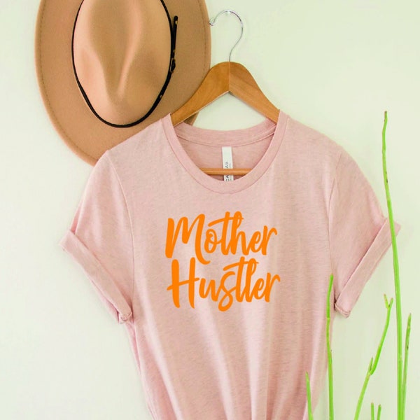 Mother Hustler Shirt| Mom Shirts| Hustler Shirt| Mom Life Shirt| Mothers Day Gift| Cool Mom Shirt| Stepmom Shirt| Happy Mothers Day Shirt