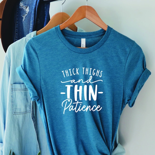 Thick Thighs Thin Patience, Workout T-Shirt, Sassy T Shirt, Workout Tshirt, Workout Shirt, Thick Thighs Tshirt, Thin Patience Shirt.