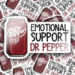 May include: A sticker featuring a Dr Pepper can illustration with the text "Emotional Support Dr Pepper." The can is a deep red color with the Dr Pepper logo in white. The sticker has a white border and is surrounded by other similar stickers.