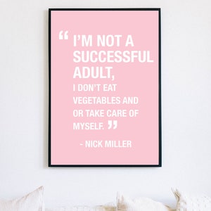 Nick Miller Successful Adult New Girl Quote Art Print | Whimsical Decor | Funny Quote | New Girl