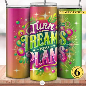 Draai dromen om in plannen Tumbler Wrap, kleurrijke motiverende bedrukbare beker, inspirerende naadloze sublimatie wrap voor 20oz bekers