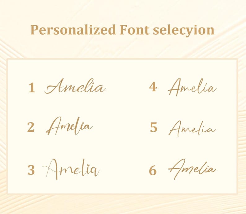 May include: A cream-colored graphic with the text "Personalized Font selection" at the top. Below, six different font styles are displayed, each showcasing the name "Amelia" in a gold color, numbered from one to six.