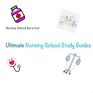 May include: Ultimate Nursing School Study Guides with illustrations of a medicine bottle, a stethoscope with a heart, an IV bag stand with hearts, and the word "Nursing" with hearts.