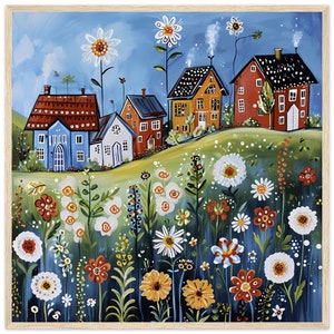 Scenic Skåne Bliss : peinture d'art naïf d'un charmant village - Grandes et petites fleurs, maisons Poster encadré en bois, papier semi-brillant classique