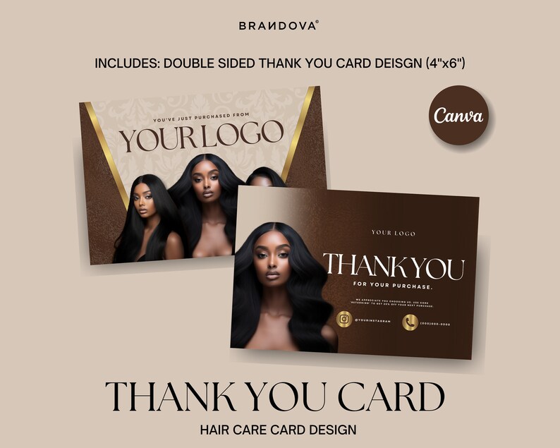 May include: Double-sided thank you card design for hair care businesses. The front features a gold and brown background with the text "YOU'VE JUST PURCHASED FROM YOUR LOGO" and three women with long black hair. The back features a brown background with the text "THANK YOU FOR YOUR PURCHASE." and a woman with long black hair. The card is 4 inches by 6 inches.