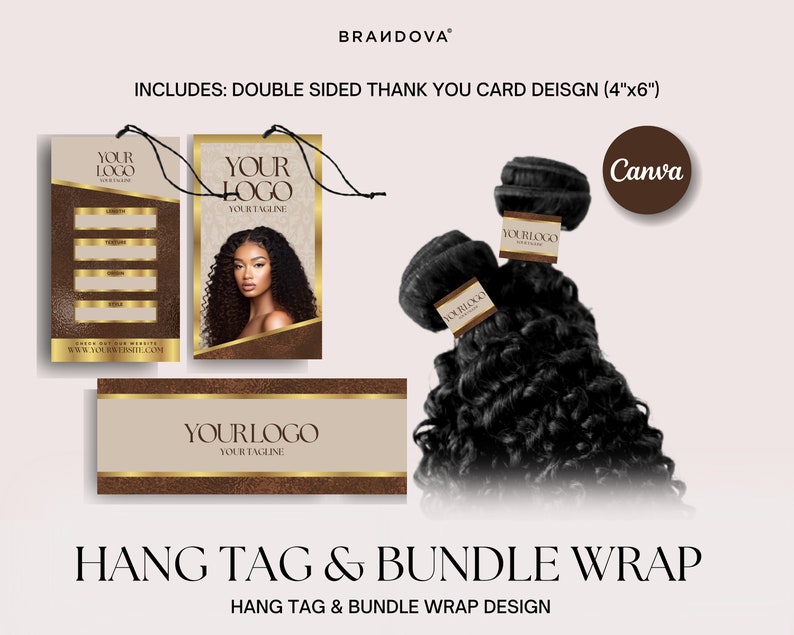 May include: A set of printable hang tags and bundle wrap designs for hair extensions. The design features a brown and gold background with a space for a logo and tagline. The text "YOUR LOGO" and "YOUR TAGLINE" are included in the design. The design also includes a space for a website address. The design is for a 4x6 inch thank you card.