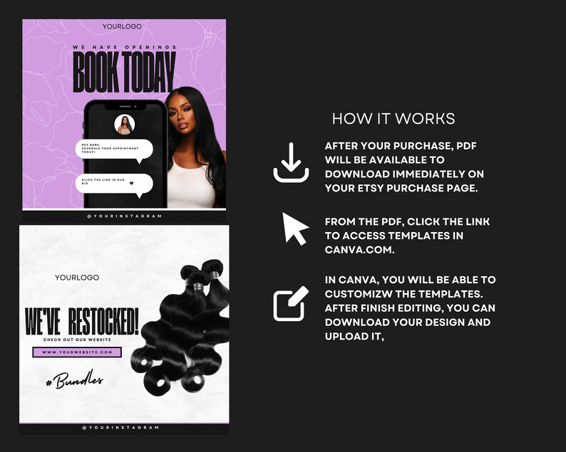 May include: Two social media graphics for a hair extension business. The first graphic is purple with white lines and text that says "We have openings, Book Today". The second graphic is gray with black text that says "We've restocked! Check out our website, www.yourwebsite.com #Bundles". Both graphics feature images of black hair extensions.