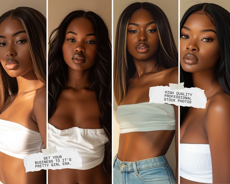 May include: Four images of a person with dark brown skin and long dark hair with blonde highlights wearing a white strapless top. The text "GET YOUR BUSINESS TO IT'S PRETTY GIRL ERA." is on a white piece of paper in the bottom left image. The text "HIGH QUALITY PROFESSIONAL STOCK PHOTOS" is on a white piece of paper in the top right image.