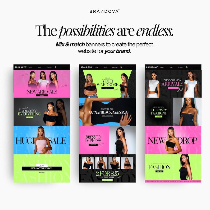 May include: A collage of nine colorful website banners for an online clothing store. The banners feature different models wearing various clothing items and have text such as "New Arrivals", "Your Wardrobe", "Shop Our New Arrivals", "30% Off of Everything", "Discover Our Little Black Dresses", "The Best Fashion", "Huge Sale", "Dress to Impress", "New Drop", "2 for $25", and "Fashion".