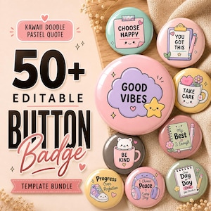 May include: A collection of round button badges featuring pastel colors and kawaii-style illustrations with motivational text including Choose Happy, You Got This, Good Vibes, Take Care, My Best Is Enough, Be Kind, Progress Over Perfection, and I Choose Peace.