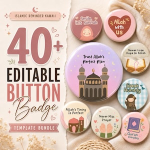 May include: A digital bundle of 40+ editable button badge templates featuring Islamic themes. The text includes phrases like Smile it's sunnah, Allah with us, Trust Allah's Perfect Plan, Never Lose Hope In Allah, Speak Humbly, and Never Miss Prayer.