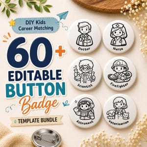 May include: A set of 60+ editable button badge templates for kids featuring career illustrations. The badges show black and white line art of a doctor, nurse, scientist, firefighter, astronaut, and veterinarian with labels below each character.