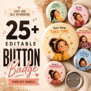 Könnte beinhalten: Eine Sammlung runder Ansteckbuttons mit Illustrationen eines Mädchens und verschiedenen Affirmationssprüchen wie Choose Happy, You Got This, Good things TAKE TIME, Focus on progress NOT PERFECTION, You are STRONGER than you think und Believe in YOURSELF.