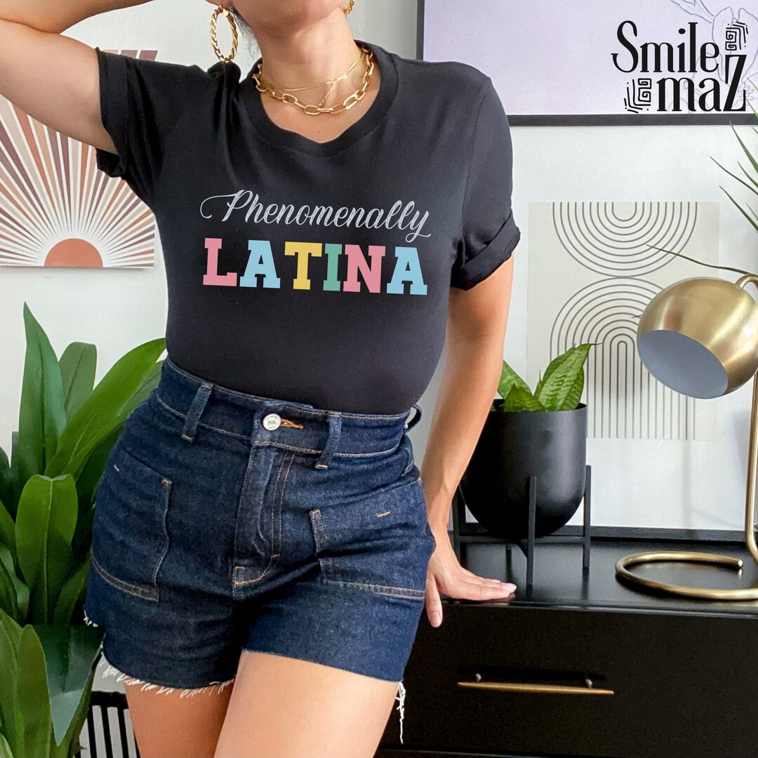 Phenomenally Latina Shirt Latina Shirts Latina Empowerment Mujer