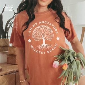 Ancestors Wildest Dream Shirt: Comfort Colors Spiritual Tee