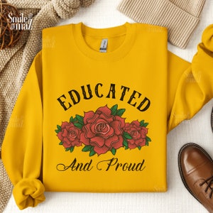 Educated and Proud Sweatshirt | Latino Heritage Month Sweater | Floral Empowerment Pullover | Graduation Gift | Latinx Pride Crewneck