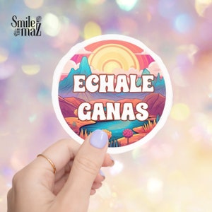 échale ganas Sticker | High Quality Waterproof Sticker | Yo Hago Lo Que Me Da La Gana | Echale Ganas Mija sticker