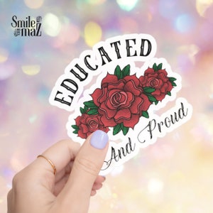 Educated and Proud Sticker | High Quality Waterproof Sticker | Laptop Decal Sticker | Latina Sticker | Latino Stickers