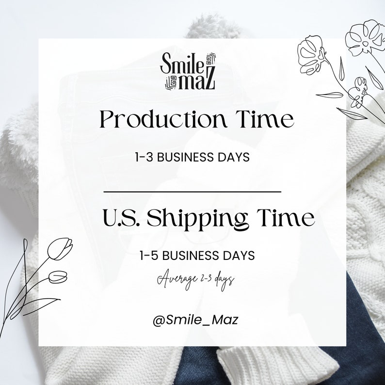 Puede incluir: Fondo blanco con texto que dice "Smile Maz" y "Production Time 1-3 D&Iacute;AS H&Aacute;BILES" y "U.S. Shipping Time 1-5 D&Iacute;AS H&Aacute;BILES Average 2-3 days @Smile_Maz". La imagen tiene arte lineal floral.