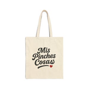 Mis Pinches Cosas Tote Bag, Funny Latina Gift, Spanish Quote Tote, Latina Birthday Gift, Sister Gift Tote Bag image 4