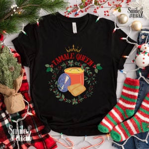 Tamale Queen Shirt | Tamale Shirt Tamale Squad , Noche Buena Shirts Tis&#39; the Season for Tamales , Noche Buena , Tamale Crew