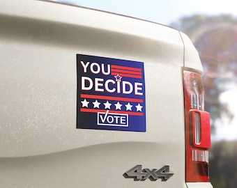 You Decide Vote 2026 Car Magnet | Political Campaign Bumper Sticker