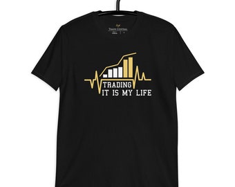 Trading, It Is My Life T-shirt