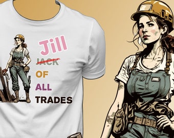 Puede incluir: Una camiseta blanca con un gráfico de una mujer con un mono y un casco. El texto "Jill of all trades" está impreso en la camiseta, con "Jack" tachado.