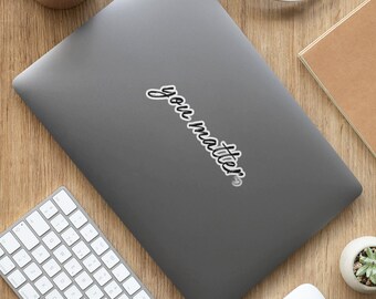 Inspirational You Matter Sticker, Motivational Decal Mental Health, Self Care, Vinyl