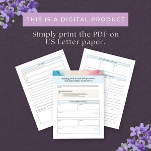 May include: A printable worksheet titled "Building Self Worth Independent of Relationships Worksheet". The worksheet includes sections for action plans, positive qualities inventory, and techniques to practice.