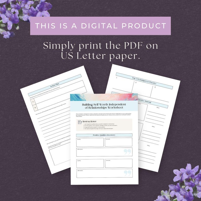 May include: A printable worksheet titled "Building Self Worth Independent of Relationships Worksheet". The worksheet includes sections for action plans, positive qualities inventory, and techniques to practice.