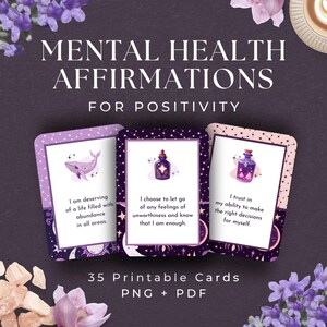 May include: Three affirmation cards with illustrations and text, including a whale, a potion bottle, and a jar. The cards are purple and pink with the words "Mental Health Affirmations for Positivity". The image also includes the text "35 Printable Cards PNG + PDF".