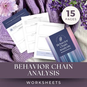May include: A set of 15 printable worksheets for behavior chain analysis. The worksheets are designed to help people understand and change their behavior patterns. The cover of the booklet is blue and purple with the text "INSIGHT TO ACTION Behavior Chain Analysis Worksheets".