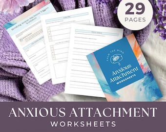 Anxious Attachment Worksheet, INSTANT DOWNLOAD, Therapy Tools for Healing, Worksheets for Relationships, Anxious Attachment Theory