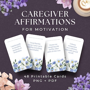 May include: A set of four affirmation cards with floral designs and motivational phrases for caregivers. The cards are white with blue floral accents and text. The words "CAREGIVER AFFIRMATIONS FOR MOTIVATION" are at the top. The image also includes the text "48 Printable Cards PNG + PDF".