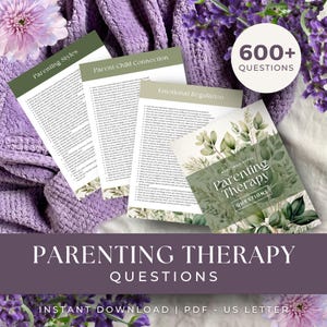 May include: A printable set of 600+ parenting therapy questions for parents. The questions are organized into three categories: parenting styles, parent-child connection, and emotional regulation. The printable is designed with a green and white floral pattern.