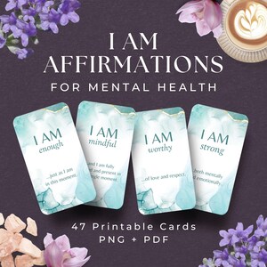 47 I AM Affirmations for Mental Health, INSTANT DOWNLOAD, Mental Health Affirmation Cards, Mindfulness Cards, Affirmation Deck, I Am Cards