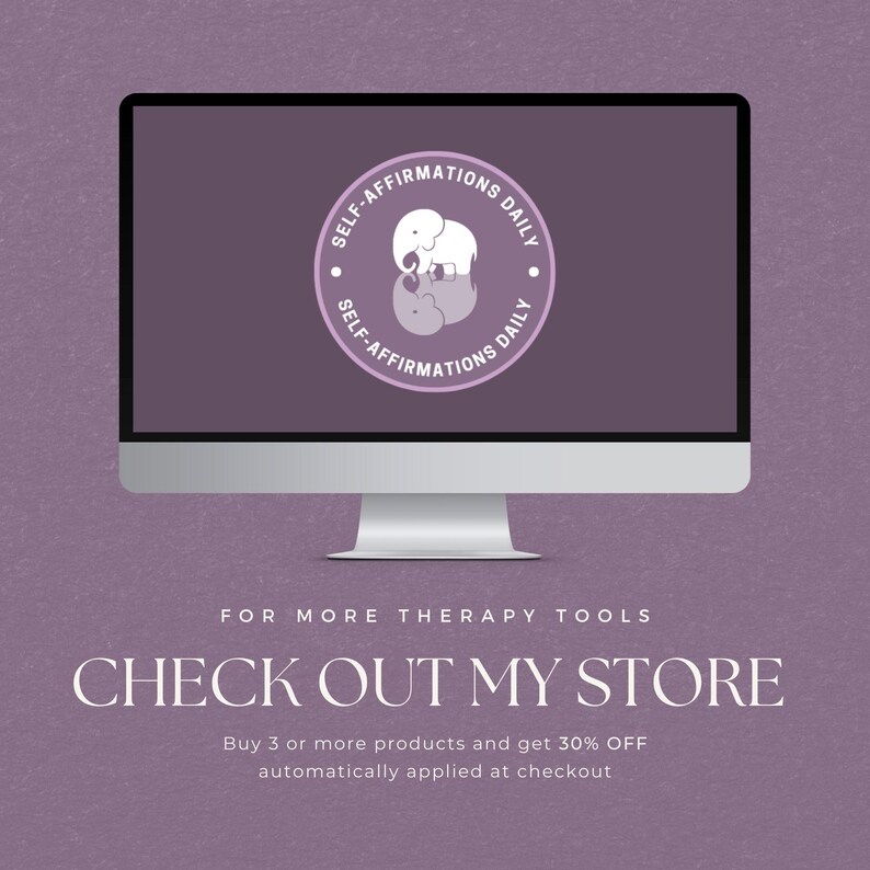 May include: A computer screen displaying a purple background with a white circle containing the text "Self-Affirmations Daily" and a white elephant graphic. The text "FOR MORE THERAPY TOOLS CHECK OUT MY STORE" is displayed below the computer screen. The text "Buy 3 or more products and get 30% OFF automatically applied at checkout" is displayed below the text "CHECK OUT MY STORE".