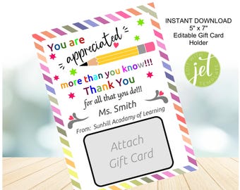 May include: A 5" x 7" editable gift card holder featuring a colorful striped border, a yellow pencil graphic, and text that reads: You are appreciated more than you know!!! Thank You for all that you do!!! Ms. Smith From: Sunhill Acadamy of Learning.