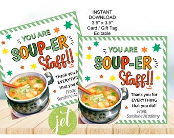 May include: A 3.5 inch by 3.5 inch square editable card or gift tag featuring a bowl of soup with a spoon and the text YOU ARE SOUP-ER Staff!! Thank you for EVERYTHING that you do!! From: Sunshine Academy, decorated with colorful stars.