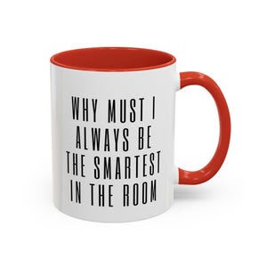 Smartest in the Room Mug,Womens Mug, Funny Mug